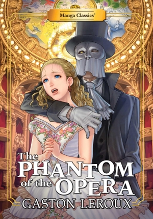 Leroux, Gaston. Manga Classics: The Phantom of the Opera (Paperback). Manga Classics Inc., 2026.