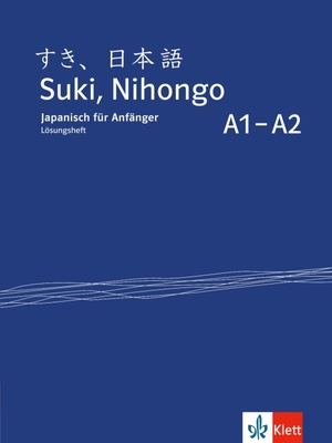 Suki, Nihongo A1-A2. Lösungsheft - Japanisch für Anfänger. Lösungsheft. Klett Sprachen GmbH, 2025.