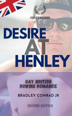 Conrad, Bradley. Desire At Henley - Silverbourne: Gay British Rowing Romance. Tremolo A Tiempo Design House, 2025.