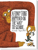 A Funny Thing Happened on the Way to School...