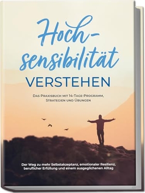 Nisters, Anja. Hochsensibilität verstehen - Das Praxisbuch mit 14-Tage-Programm, Strategien und Übungen: Der Weg zu mehr Selbstakzeptanz, emotionaler Resilienz, beruflicher Erfüllung und einem ausgeglichenen Alltag. edition JT, 2024.