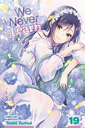 Tsutsui, Taishi. We Never Learn, Vol. 19. Viz Media, Subs. of Shogakukan Inc, 2022.