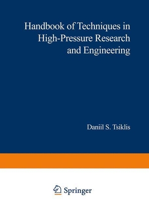Tsiklis, Daniel S.. Handbook of Techniques in High-Pressure Research and Engineering. Springer US, 2012.