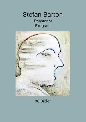 Barton, Stefan. Transterior Exogram - 30 Bilder. Books on Demand, 2018.