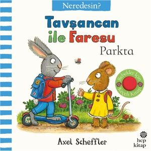 Scheffler, Axel. Tavsancan ile Faresu Parkta - Neredesin. Hep Kitap, 2025.