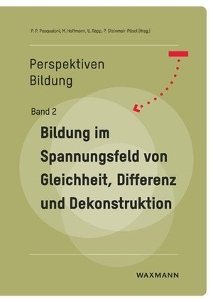 Pasqualoni, Pier Paolo / Mirjam Hoffmann et al (Hrsg.). Bildung im Spannungsfeld von Gleichheit, Differenz und Dekonstruktion. Waxmann Verlag, 2025.