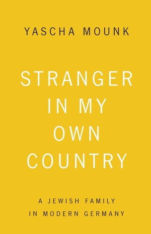 Mounk, Yascha. Stranger In My Own Country. Farrar, Strauss & Giroux-3PL, 2015.