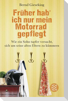 Früher hab' ich nur mein Motorrad gepflegt