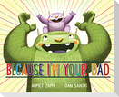 Because I'm Your Dad