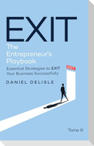 EXIT THE ENTREPRENEUR'S PLAYBOOK