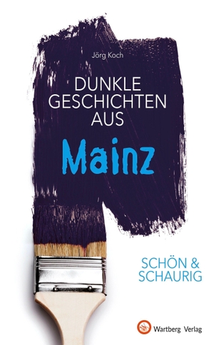 Koch, Jörg. Dunkle Geschichten aus Mainz - Schön & Schaurig. Wartberg Verlag, 2026.