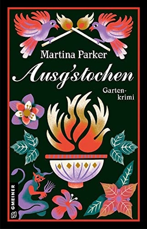 Parker, Martina. Ausgstochen - Gartenkrimi. Gmeiner Verlag, 2023.