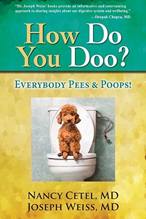Cetel, Nancy / Joseph Weiss. How Do You Doo? - Everybody Pees & Poops!. SmartAsk Books, 2016.