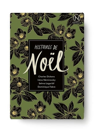 Dickens, Charles / Némirovsky, Irène et al. Histoires de noël - Quatre nouvelles. Novellix, 2025.