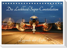 Lockheed Super Constellation - Legende der Lüfte (Tischkalender 2025 DIN A5 quer), CALVENDO Monatskalender