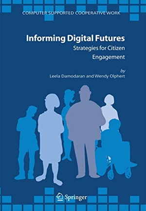 Olphert, Wendy / Leela Damodaran. Informing Digital Futures - Strategies for Citizen Engagement. Springer Netherlands, 2010.