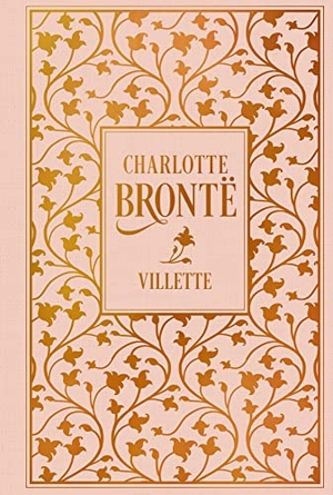 Bronte, Charlotte. Villette - Leinen mit Goldprägung. Nikol Verlagsges.mbH, 2023.