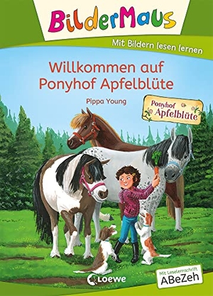 Young, Pippa. Bildermaus - Willkommen auf Ponyhof Apfelblüte - Mit Bildern lesen lernen - Ideal für die Vorschule und Leseanfänger ab 5 Jahren - Mit Leselernschrift ABeZeh. Loewe Verlag GmbH, 2022.