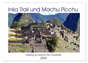 Senff, Ulrich. Inka Trail und Machu Picchu, Trekking zur berühmten Inkastadt (Wandkalender 2024 DIN A2 quer), CALVENDO Monatskalender - Auf der schönsten Wegstrecke nach Machu Picchu. Calvendo, 2023.