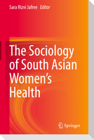 The Sociology of South Asian Women¿s Health