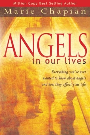 Chapian, Marie. Angels in Our Lives - Everything You've Always Wanted to Know about Angels and How They Affect Your Life. Destiny Image Incorporated, 2006.