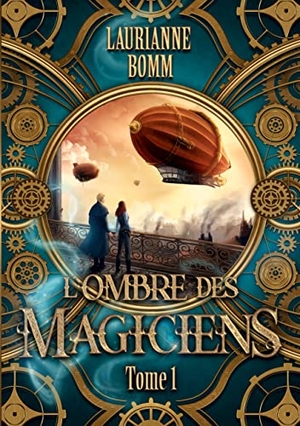 Bomm, Laurianne. L'ombre des magiciens - Tome 1. Laurianne Bomm, 2023.