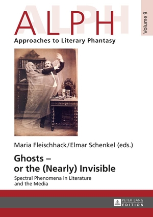 Schenkel, Elmar / Maria Fleischhack (Hrsg.). Ghosts ¿ or the (Nearly) Invisible - Spectral Phenomena in Literature and the Media. Peter Lang, 2016.