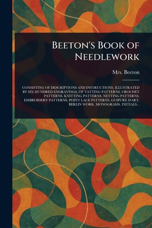 Beeton,. Beeton's Book of Needlework. Creative Media Partners, LLC, 2025.