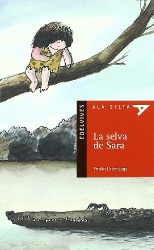 Urberuaga, Emilio. La selva de Sara. Editorial Luis Vives (Edelvives), 2002.