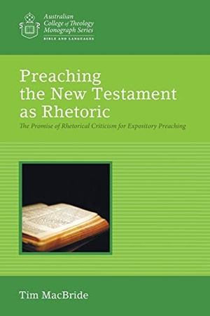 Macbride, Tim. Preaching the New Testament as Rhetoric. Wipf and Stock, 2014.
