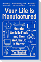 Your Life Is Manufactured