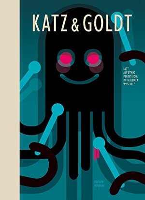 Katz, Stephan / Max Goldt. LUST AUF ETWAS PERKUSSION, MEIN KLEINER WUSCHEL?. Edition Moderne, 2016.