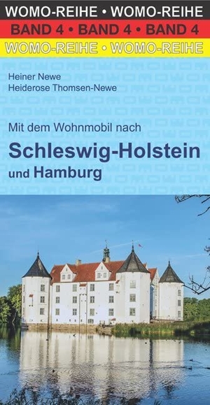 Newe, Heiner / Heiderose Thomsen-Newe. Mit dem Wohnmobil  nach Schleswig-Holstein und Hamburg. Womo, 2020.
