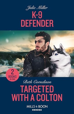 Miller, Julie / Beth Cornelison. K-9 Defender / Targeted With A Colton - K-9 Defender (Protectors at K-9 Ranch) / Targeted with a Colton (The Coltons of Owl Creek). HarperCollins, 2024.
