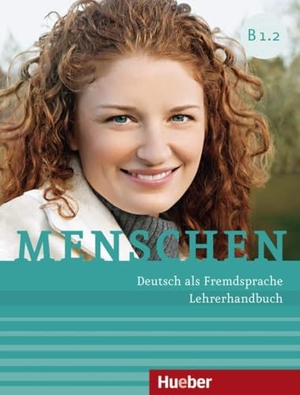 Kalender, Susanne. Menschen B1/2. Lehrerhandbuch - Deutsch als Fremdsprache. Hueber Verlag GmbH, 2015.