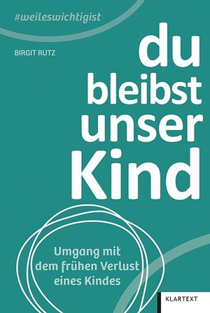 Rutz, Birgit. Du bleibst unser Kind - Umgang mit dem frühen Verlust eines Kindes. Klartext Verlag, 2026.