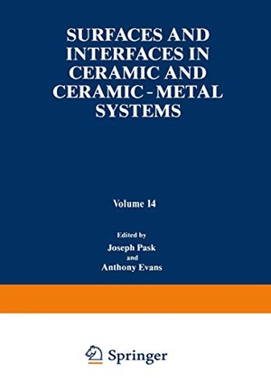 Evans, Anthony / Joseph Pask. Surfaces and Interfaces in Ceramic and Ceramic ¿ Metal Systems. Springer US, 2012.