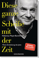 Diese ganze Scheiße mit der Zeit