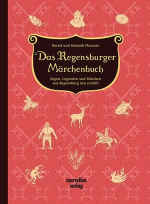 Flessner, Bernd / Hannah Fleßner. Das Regensburger Märchenbuch - Sagen, Legenden und Märchen aus Regensburg neu erzählt. Marzellen Verlag GmbH, 2026.
