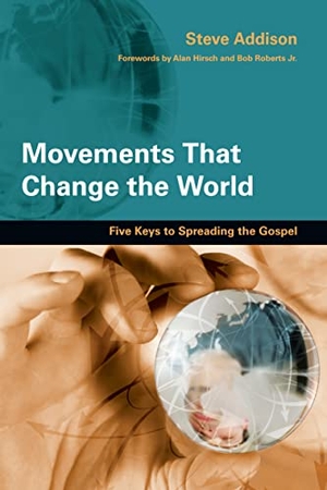 Addison, Steve. Movements That Change the World - Five Keys to Spreading the Gospel. InterVarsity Press, 2011.