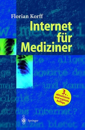 Korff, Florian. Internet für Mediziner. Springer Berlin Heidelberg, 2000.