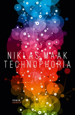 Maak, Niklas. Technophoria. Carl Hanser Verlag, 2020.