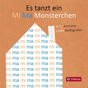 Artmann, H. C.. Es tanzt ein Mi Ma Monsterchen. Tyrolia Verlagsanstalt Gm, 2021.