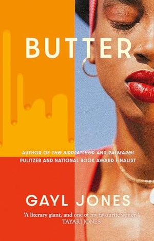 Jones, Gayl. Butter - Novellas, Stories and Fragments. Little, Brown Book Group, 2024.