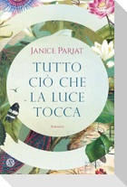 Tutto ciò che la luce tocca