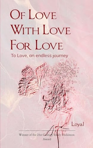 Loyal. Of Love With Love For Love. Bookleaf Publishing, 2025.