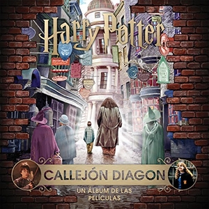 Revenson, Jody. J. K. Rowling's wizarding world : Callejón Diagon : un álbum de las películas. Norma Editorial, 2018.