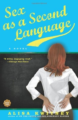 Kwitney, Alisa. Sex as a Second Language. Atria Books, 2007.