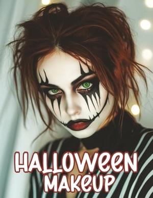 Memoirs, Quillscribe. Halloween Makeup - A Beginner's Friendly Step-by-Step Guide to Easy and Professional Face Painting Instructions for Women and Teens, in Full Color. QuillScribe Memoirs, 2024.