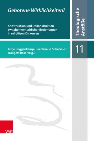 Roggenkamp, Antje / Reettakaisa Sofia Salo et al (Hrsg.). Gebotene Wirklichkeiten? - Konstruktion und Dekonstruktion zwischenmenschlicher Beziehungen in religiösen Diskursen. Vandenhoeck + Ruprecht, 2023.